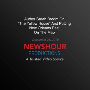 Author Sarah Broom On The Yellow House' And Putting New Orleans East On  The Map PBS NewsHour, PBS NewsHour
