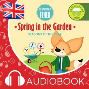 Spring in the garden: The Adventures of Fenek, Magdalena Gruca