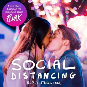 Flunk: Social Distancing: A Lesbian Coming Of Age Story Set During The Coronavirus Pandemic, R P G Forster