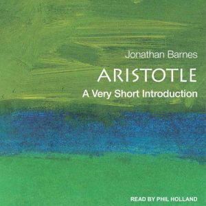 Aristotle: A Very Short Introduction, Jonathan Barnes