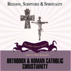 Orthodox and Roman Catholic Christianity, Dr. Jean Porter