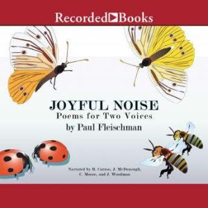 Joyful Noise: Poems for Two Voices, Paul Fleischman