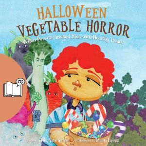 Halloween Vegetable Horror (UK Female Narrator Edition): When Parents Tricked Kids with Healthy Treats, Mr. Nate Gunter