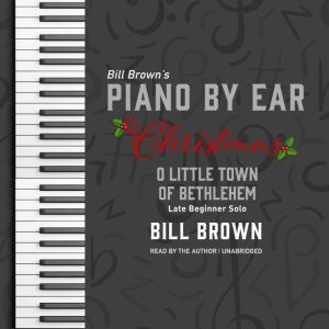 O Little Town of Bethlehem: Late Beginner Solo, Bill Brown