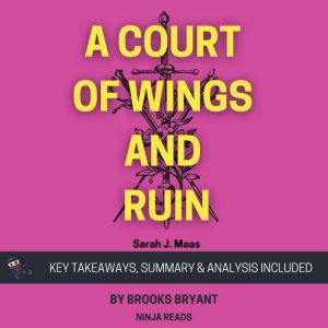 Summary: A Court of Wings and Ruin: By Sarah J. Maas: Key Takeaways, Summary and Analysis, Brooks Bryant