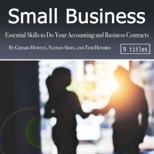 Small Business: Essential Skills to Do Your Accounting and Business Contracts, Tom Hendrix
