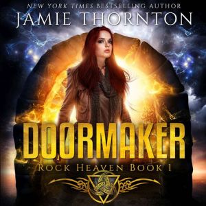 Doormaker: Rock Heaven (Book 1): A Young Adult Portal Fantasy Adventure, Jamie Thornton