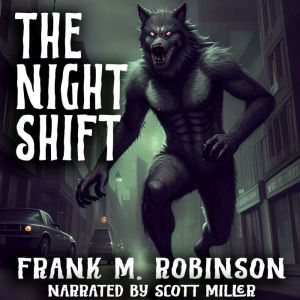 The Night Shift, Frank M. Robinson