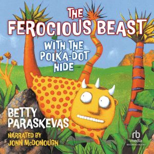 The Ferocious Beast with the Polka-Dot Hide, Betty Paraskevas