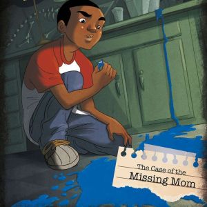 The Case of the Missing Mom, Steve Brezenoff