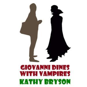 Giovanni Dines With Vampires, Kathy Bryson