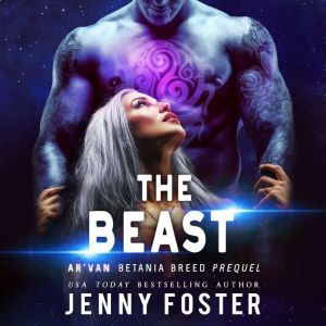 The Beast: A SciFi Alien Romance, Jenny Foster