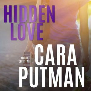 Hidden Love: A Inspirational Romantic Suspense Novella, Cara Putman