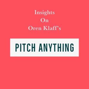 Insights on Oren Klaff's Pitch Anything, Swift Reads