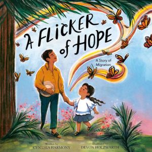 A Flicker of Hope: A Story of Migration, Cynthia Harmony