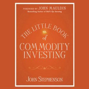 The Little Book of Commodity Investing, John Mauldin