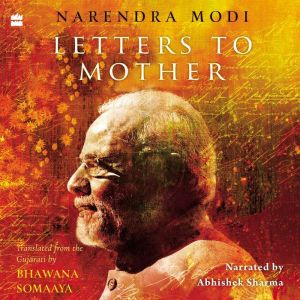 Letters to Mother: Translated from the Gujarati Saakshi Bhaav by Bhawana Somaaya, Narendra Modi