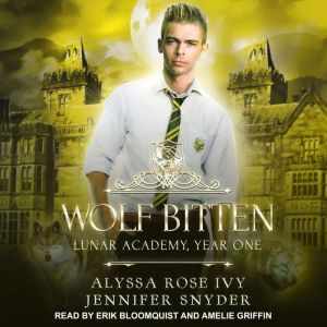 Wolf Bitten: Lunar Academy, Year One, Alyssa Rose Ivy