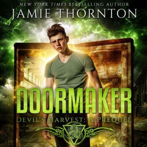Doormaker: Devil's Harvest (A Prequel): A Young Adult Portal Fantasy Adventure, Jamie Thornton