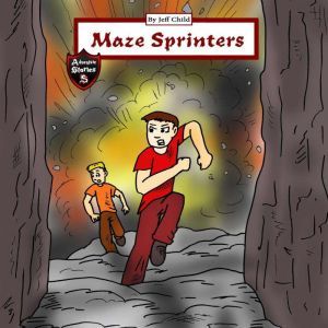 Maze Sprinters: Adventures in a Complicated Maze, Jeff Child