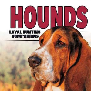 Hounds: Loyal Hunting Companions, Becky Levine