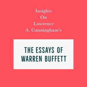 Insights on Lawrence A. Cunningham's The Essays of Warren Buffett, Swift Reads