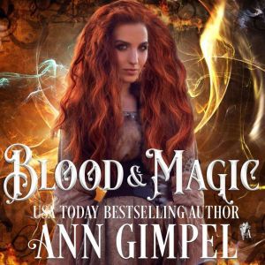 Blood and Magic: Paranormal Romance With a Steampunk Edge, Ann Gimpel