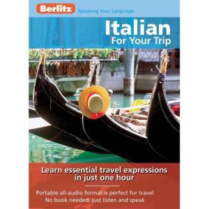 Italian for Your Trip: Learn essential travel expressions in just one hour, Berlitz Publishing