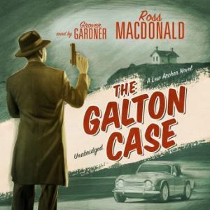 The Galton Case: A Lew Archer Mystery, Ross Macdonald