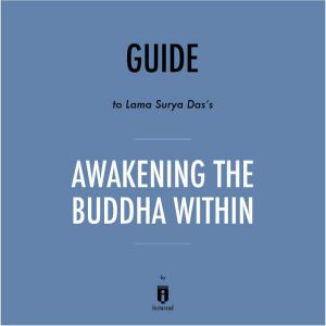 Guide to Lama Surya Das's Awakening the Buddha Within by Instaread, Instaread