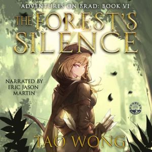 The Forest's Silence: A LitRPG Fantasy, Tao Wong