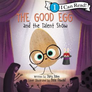 The Good Egg and the Talent Show, Jory John