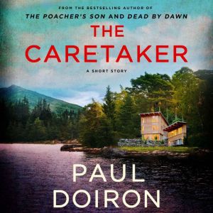 The Caretaker: A Mike Bowditch Short Mystery, Paul Doiron