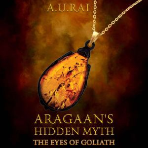 Aragaan's Hidden Myth, A.U.Rai