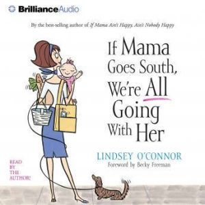 If Mama Goes South, We're All Going with Her, Lindsey O'Connor