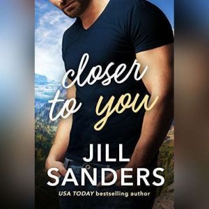 Closer to You, Jill Sanders