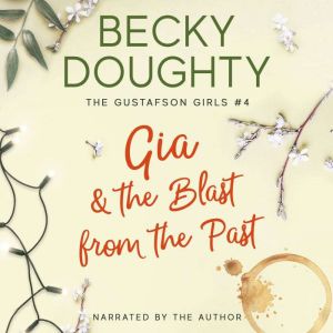 Gia & the Blast from the Past: A Series About Sisters, Becky Doughty