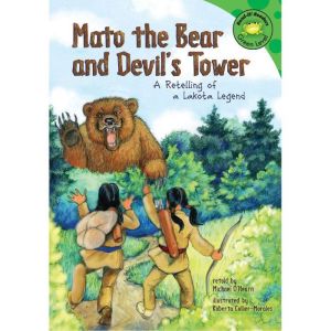 Mato the Bear and Devil's Tower: A Retelling of a Lakota Legend, unaccredited