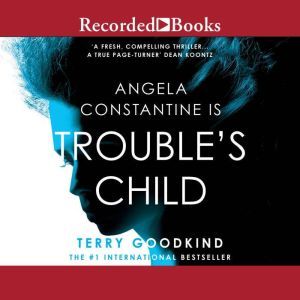 Trouble's Child, Terry Goodkind