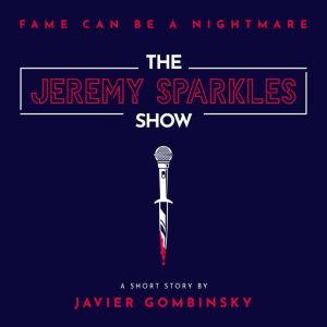The Jeremy Sparkles Show, Javier Gombinsky