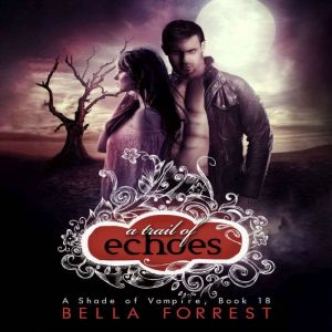 A Trail of Echoes, Bella Forrest