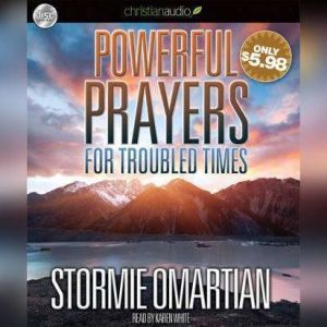 Powerful Prayers for Troubled Times: Praying for the Country We Love, Stormie Omartian