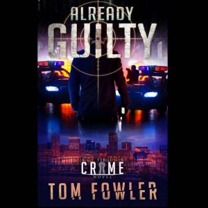 Already Guilty: A C.T. Ferguson Crime Novel, Tom Fowler