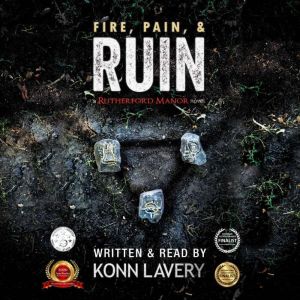 Fire, Pain, & Ruin: A Rutherford Manor Novel, Konn Lavery