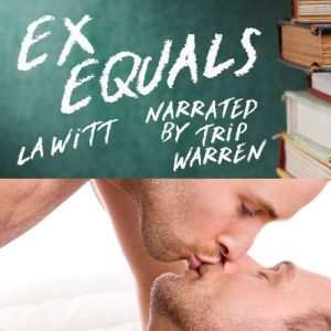 Ex Equals, L.A. Witt
