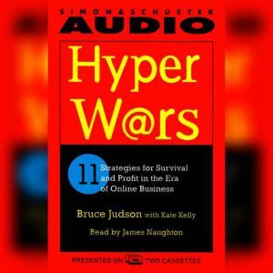 Hyperwars: Eleven Strategies for Survival and Profit in the Era of On-Line Business, Bruce Judson
