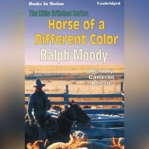 Horse Of A Different Color, Ralph Moody