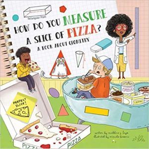How Do You Measure a Slice of Pizza?: A Book About Geometry, Madeline J. Hayes