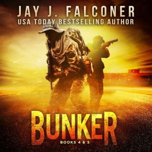 Bunker: Boxed Set (Books 4 and 5), Jay J. Falconer