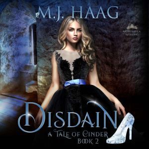 Disdain: A Cinderella retelling, M.J. Haag